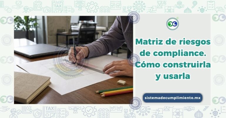 Matriz de riesgos de compliance. Cómo construirla y usarla