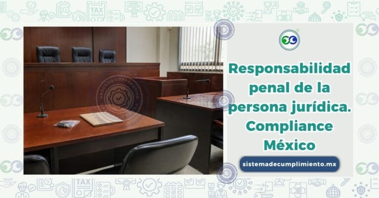Responsabilidad penal de la persona jurídica. Compliance México
